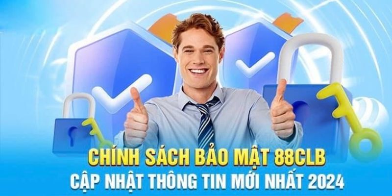 Cập nhật các điều khoản trong chính sách bảo mật 88clb