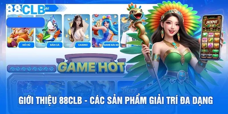 Giới thiệu 88clb về kho game cá cược online khổng lồ