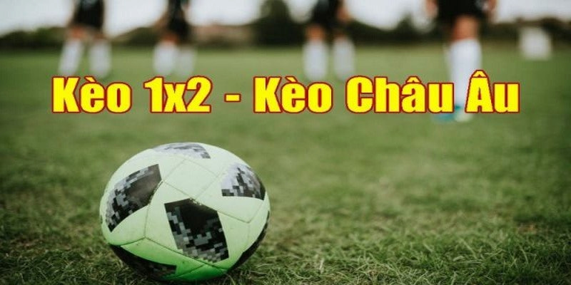 Kèo châu Âu được đông đảo bet thủ bóng đá yêu thích 