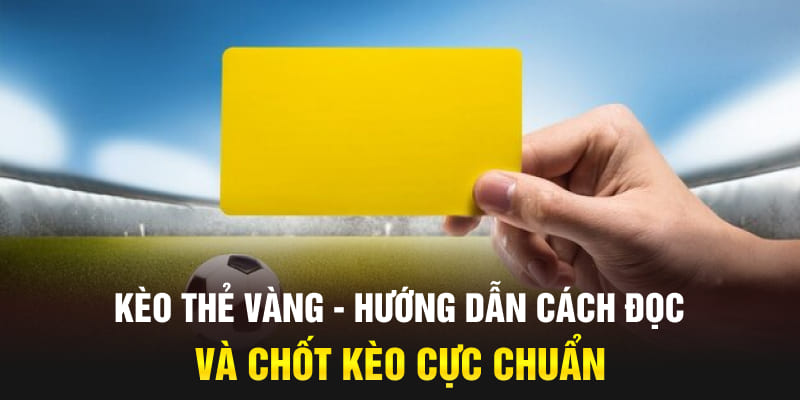 Kèo Thẻ Vàng