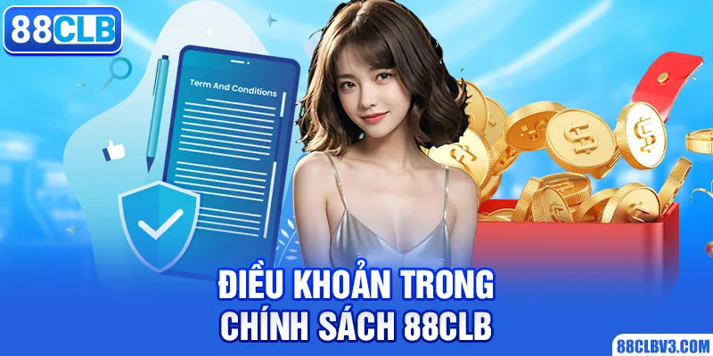 Điều khoản trong bản chính sách 88clb